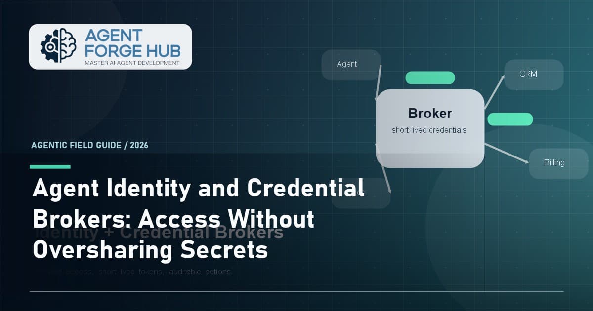 Agent Identity and Credential Brokers: Access Without Oversharing Secrets
