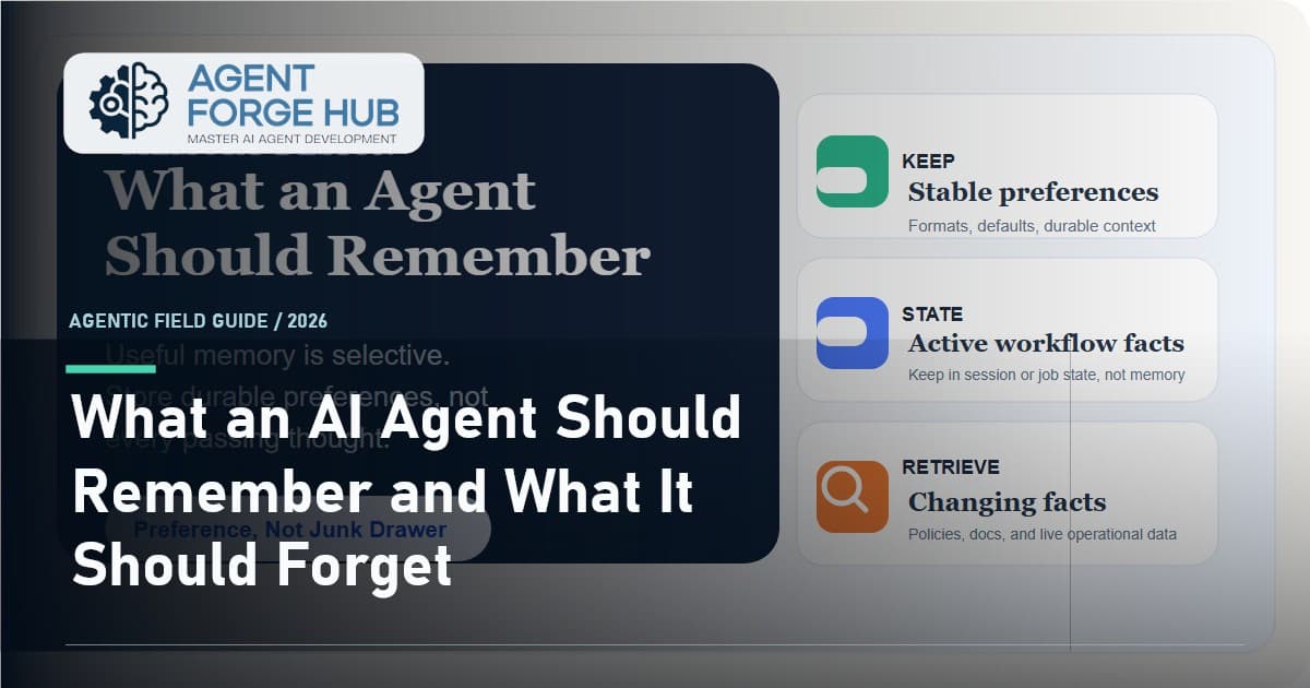 What an AI Agent Should Remember and What It Should Forget