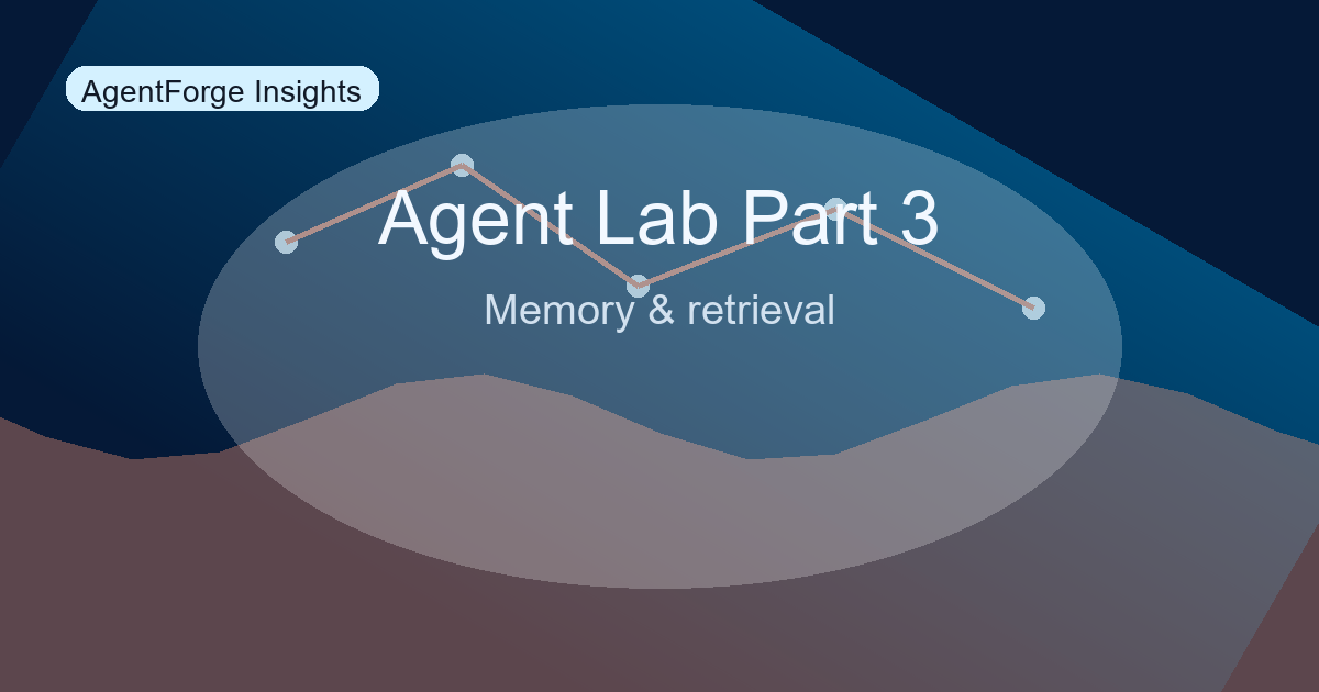 Build Your First AI Agent from Scratch - Part 3: Memory, Context, and Retrieval