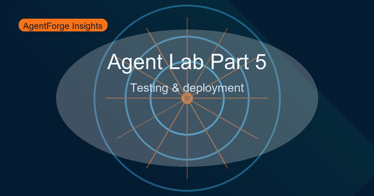Build Your First AI Agent from Scratch - Part 5: Testing, Simulation, and Deployment