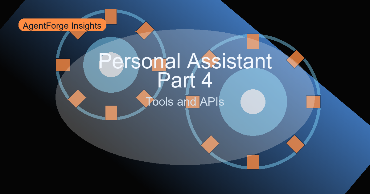 Build a Personal AI Assistant – Part 4: Tooling and API Integrations