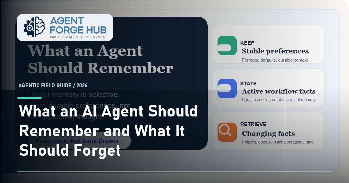 What an AI Agent Should Remember and What It Should Forget